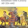 Sassanian Elite Cavalry AD 224–642 [ELI110]