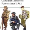 Canadian Airborne Forces since 1942 [ELI143]