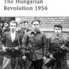 The Hungarian Revolution 1956 [ELI148]