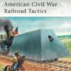 American Civil War Railroad Tactics [ELI171]