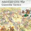 American Civil War Guerrilla Tactics [ELI174]