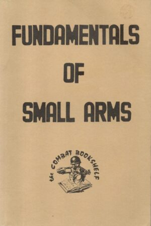 The Combat Bookshelf: Fundamentals of Small Arms