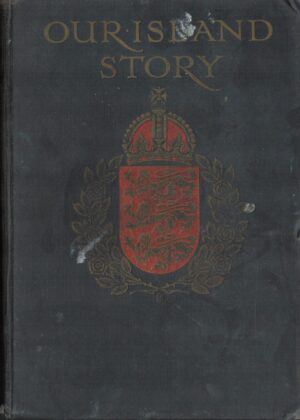 Our Island Story: A History of Britain for Boys & Girls