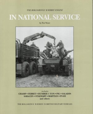 In National Service: the Rolls Royce B Series in British Military Vehicles