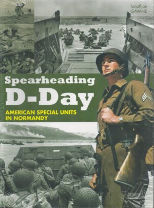 Spearheading D-Day: American Special Units in Normandy