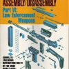 The Gun Digest Book of Firearms Assembly/Disassembly Part VI: Law Enforcement Weapons