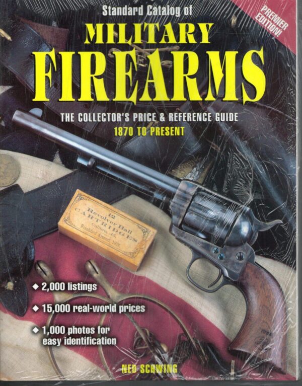 Standard Catalog of Military Firearms 1870 to the Present: The Collector's Price & Reference Guide