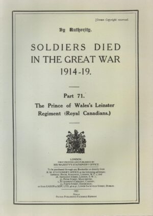 Soldiers Died in The Great War 1914-19: The Prince of Wales's Leinster Regiment (Royal Canadians)