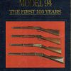 The Winchester Model 94: The First 100 Years