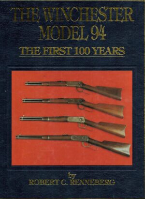 The Winchester Model 94: The First 100 Years