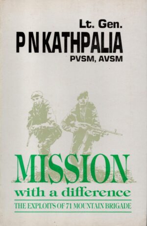 Mission with a Difference: The Exploits of 71 Mountain Brigade