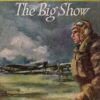 The Big Show: Some Experiences of a French Fighter Pilot in the RAF
