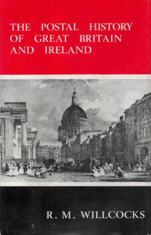 The Postal History of Great Britain and Ireland: A Summarized Catalogue to 1840