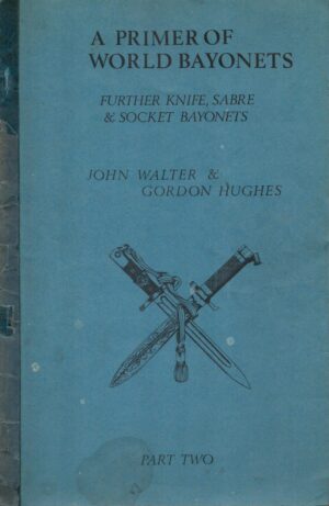 A Primer of World Bayonets, Part Two: Further Knife, Sabre & Socket Bayonets.
