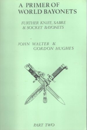 A Primer of World Bayonets, Part Two: Further Knife, Sabre & Socket Bayonets
