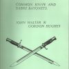 A Primer of World Bayonets. Part One: Common Knife and Sabre Bayonets
