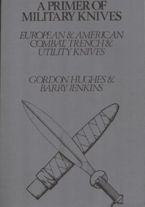 A Primer of Military Knives European & American Combat, Trench & Utility Knives