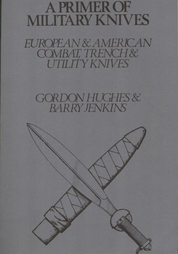 A Primer of Military Knives European & American Combat, Trench & Utility Knives