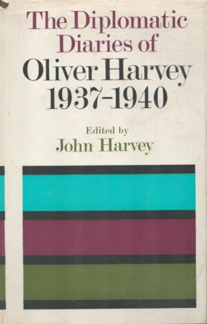 The Diplomatic Diaries of Oliver Harvey, 1937-1940