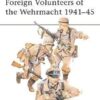 Foreign Volunteers of the Wehrmacht 1941–45 [MAA147]