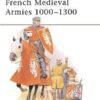 French Medieval Armies 1000–1300 [MAA231]