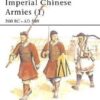 Imperial Chinese Armies (1) 200 BC–AD 589 [MAA284]