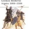 German Medieval Armies 1000–1300 [MAA310]