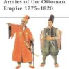 Armies of the Ottoman Empire 1775–1820 [MAA314]