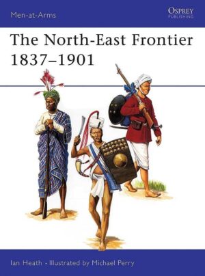 The North-East Frontier 1837–1901 [MAA324]