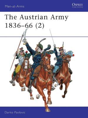 The Austrian Army 1836–66 (2) Cavalry [MAA329]