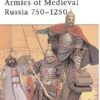 Armies of Medieval Russia 750–1250 [MAA333]