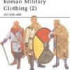 Roman Military Clothing (2) AD 200–400 [MAA390]