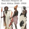 Warrior Peoples of East Africa 1840–1900 [MAA411]