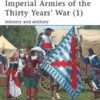 Imperial Armies of the Thirty Years’ War (1) [MAA457]