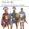 Roman Centurions 753–31 BC: The Kingdom and the Age of Consuls [MAA470]