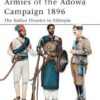 Armies of the Adowa Campaign 1896: The Italian Disaster in Ethiopia [MAA471]