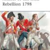 Armies of the Irish Rebellion 1798 [MAA472]
