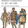 Roman Centurions 31 BC–AD 500 [MAA479]