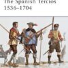 The Spanish Tercios 1536–1704 [MAA481]