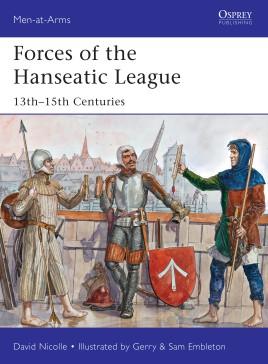 Forces of the Hanseatic League: 13th-15th Century [MAA494]