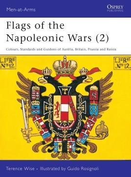 Flags of the Napoleonic Wars (2) Colours, Standards and Guidons of Austria, Britain, Prussia and Russia [MAA78]