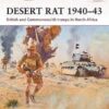Desert Rat 1940–43: British and Commonwealth Troops in North Africa [WAR160]