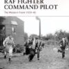 RAF Fighter Command Pilot: The Western Front 1939–42 [WAR164]