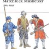 Matchlock Musketeer 1588–1688 [WAR43]
