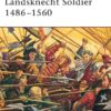 Landsknecht Soldier 1486–1560 [WAR49]