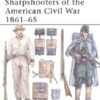 Sharpshooters of the American Civil War 1861–65 [WAR60]