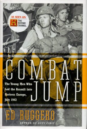 Combat Jump: The Young Men Who Led the Assault into Fortress Europe, July 1943