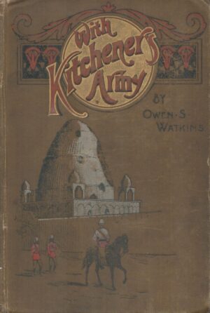 With Kitchener's Army: Being A Chaplains Experiences with the Nile Expedition 1898