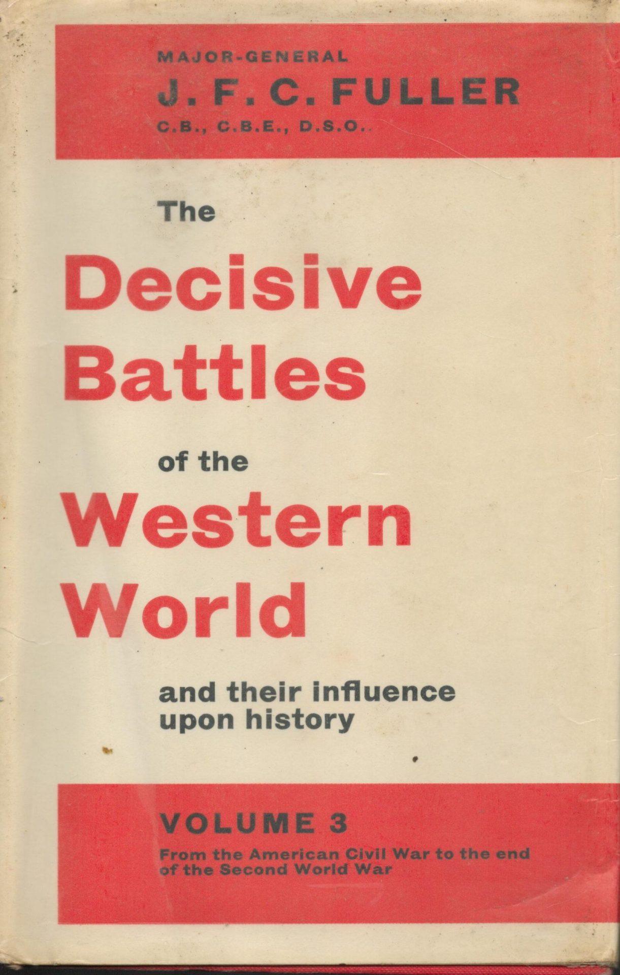 The Decisive Battles of the Western World: Volume 3, From the American Civil War to the End of the Second World War