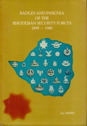 Badges and Insignia of the Rhodesian Security Forces, 1890-1980